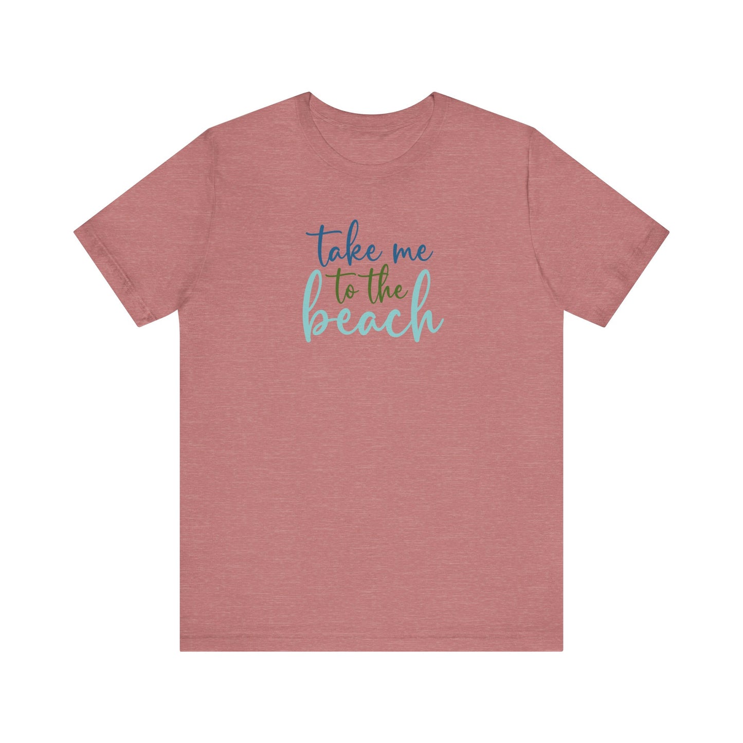 Take Me To The Beach Short Sleeve T-Shirt