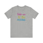 Take Me To The Ocean Short Sleeve T-shirt