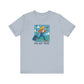 On My Way! Short Sleeve T-Shirt