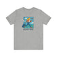 On My Way! Short Sleeve T-Shirt