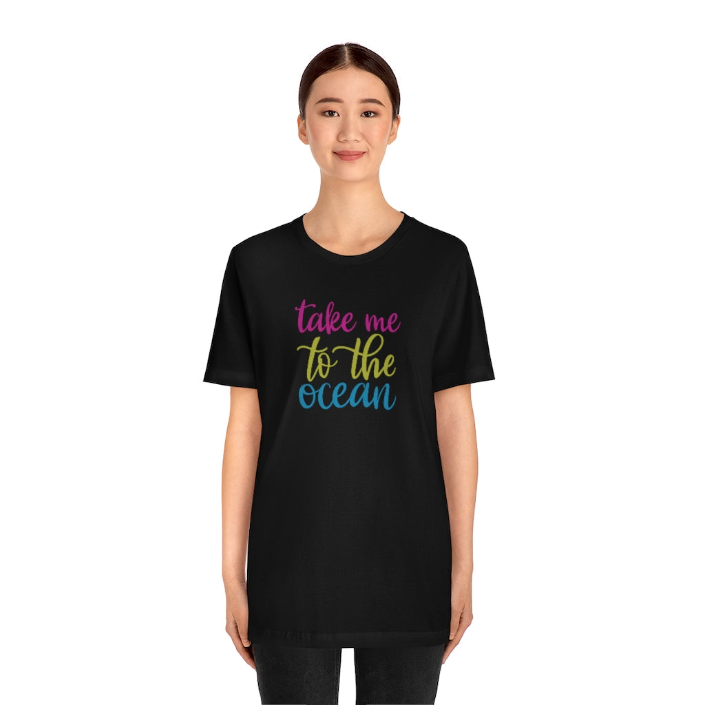 Take Me To The Ocean T-Shirt