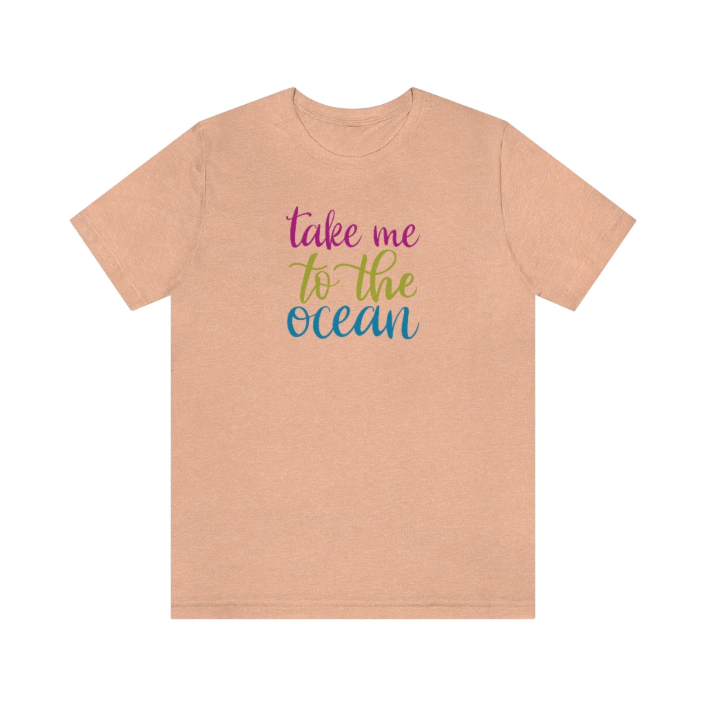 Take Me To The Ocean T-Shirt