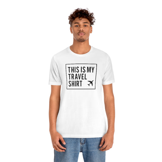 This Is My Travel Shirt Short Sleeve Unisex T-Shirt