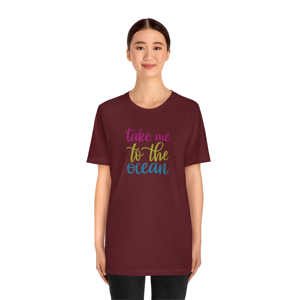 Take Me To The Ocean T-Shirt