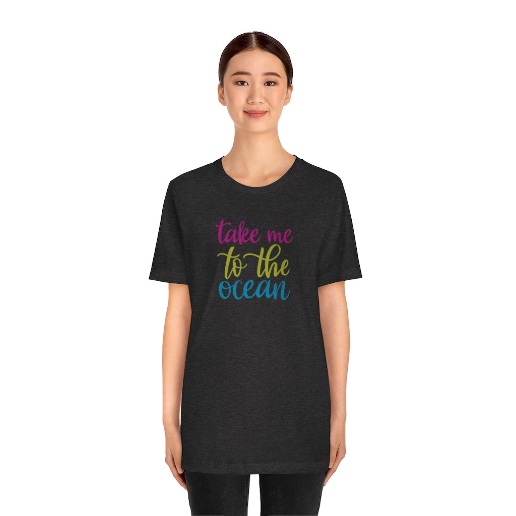 Take Me To The Ocean T-Shirt