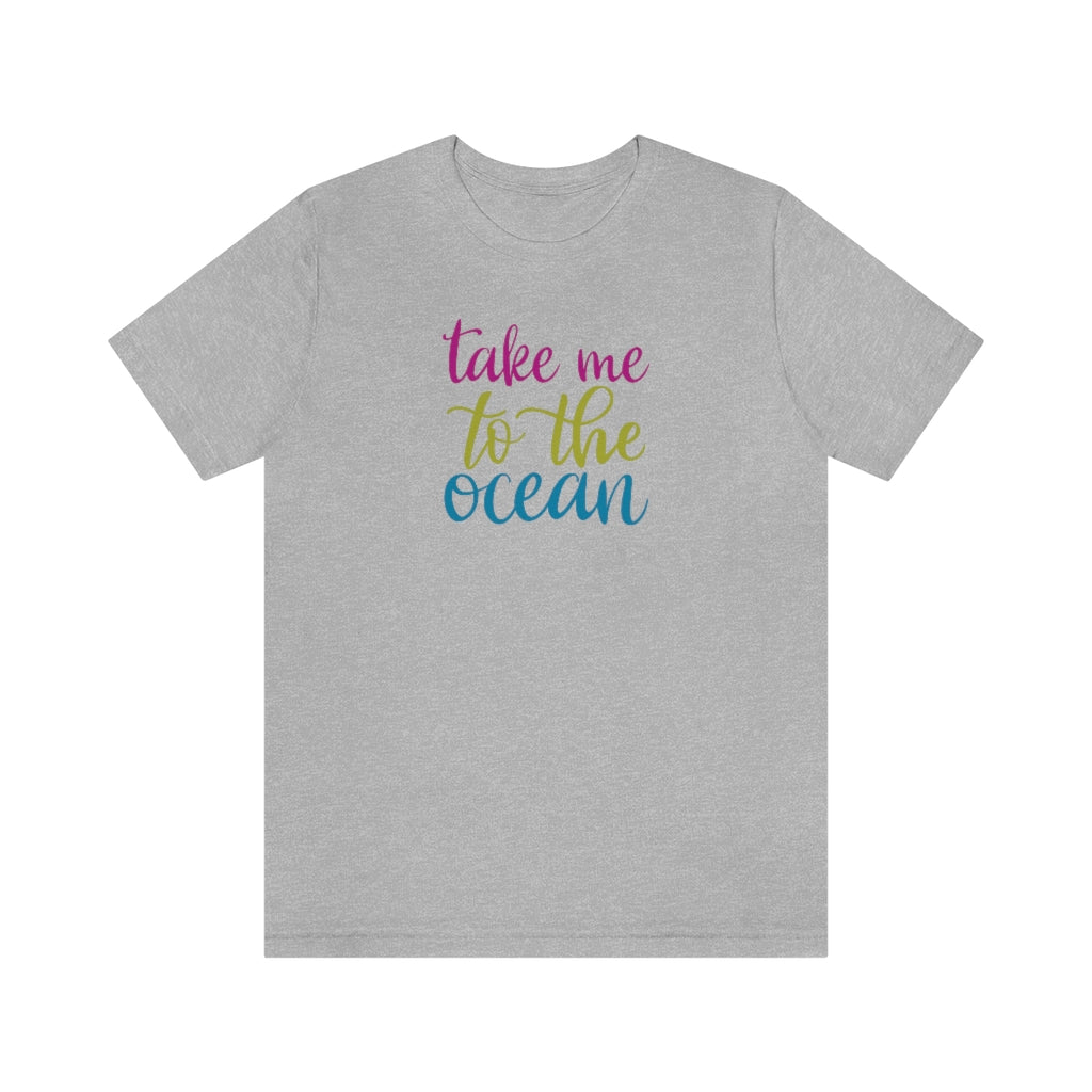 Take Me To The Ocean T-Shirt