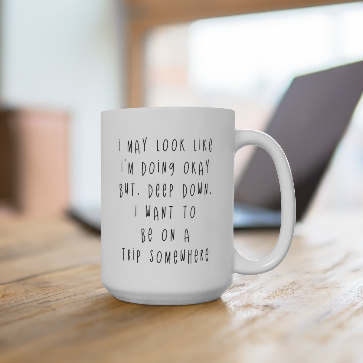 I May Look Like I'm Okay Mug 15oz